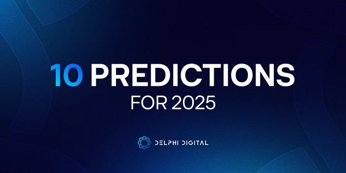 2025年Delphi Digital十大预测：DeAI引领DeFi变革，Solana将继续优于以太坊 image 0