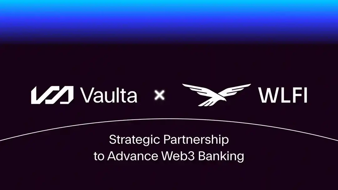 World Liberty Financial携手Vaulta，共拓Web3银行业新篇章 image 0