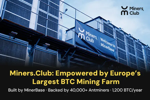 Miners.Club：自营矿场赋能，加速比特币算力金融化